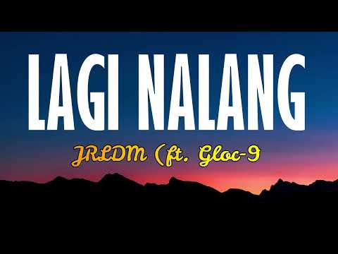 Lagi Na Lang - JRLDM Featuring Gloc-9