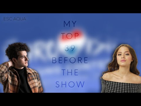 EUROVISION 2021 - MY TOP 39 (Before The Show) - [ESC Aqua]