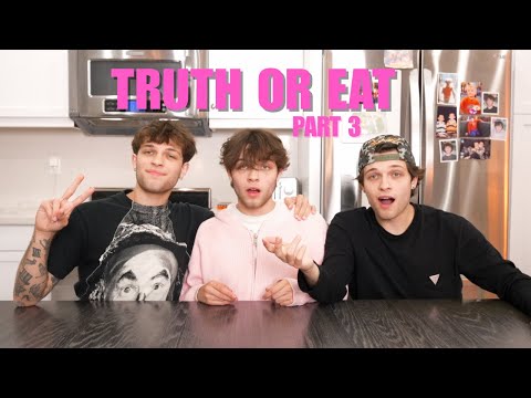 TRUTH OR EAT *part 3*
