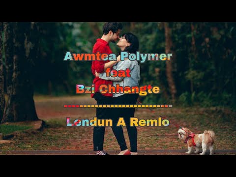 Lendun a remlo Slowed+reverb Awmtea Polymer feat Bzi Chhangte