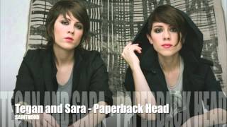 Tegan and Sara - Paperback Head