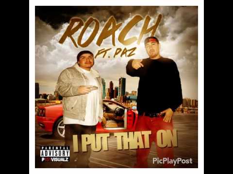 I Put That On Roach ft. Paz
