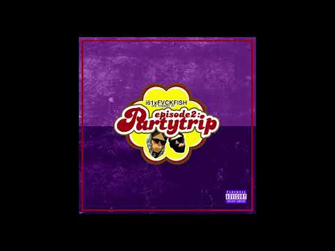 i61 & +FVCKFISH — episode2 PARTYTRIP (2012)