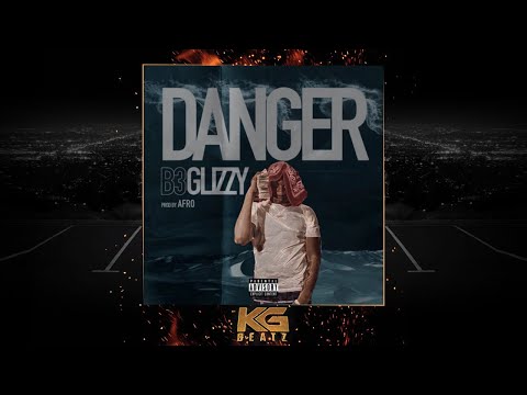 B3 Glizzy - Danger [Prod. By Afrodisiac] [New 2021]