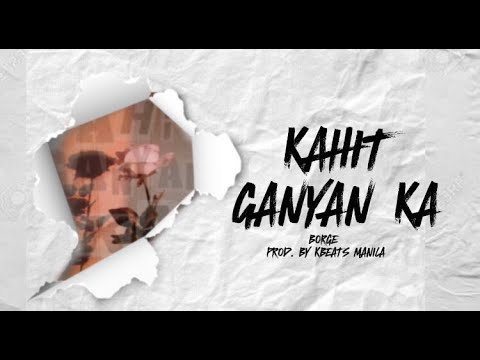 KAHIT GANYAN KA LYRICS VIDEO - BORGE