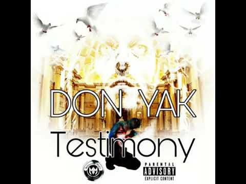 DON YAK - TESTIMONY (official audio) explicit
