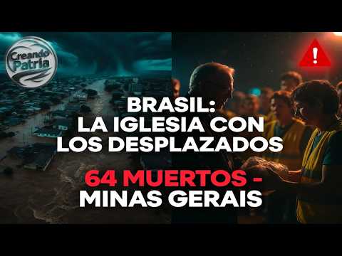 Brasil: La Iglesia Salva Vidas en las Inundaciones  Minas Gerais - 64 Muertos y Miles de Desplazados
