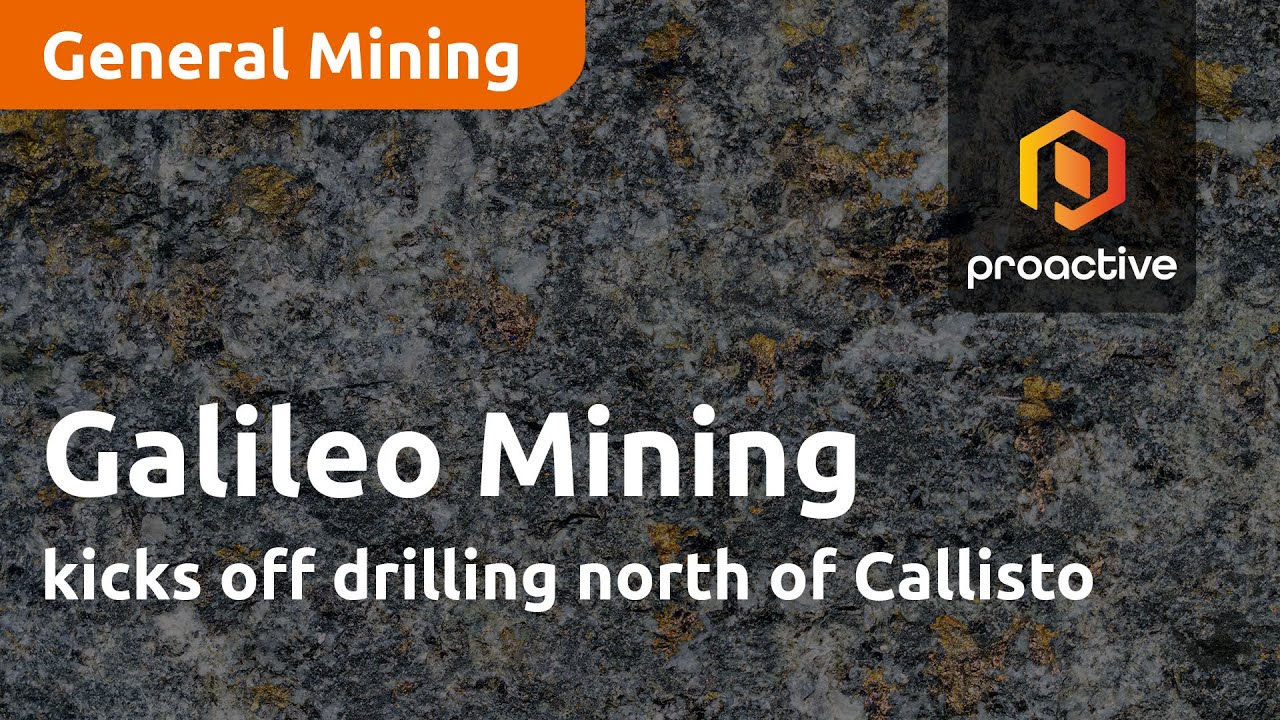 Galileo Mining kicks off drilling north of Callisto