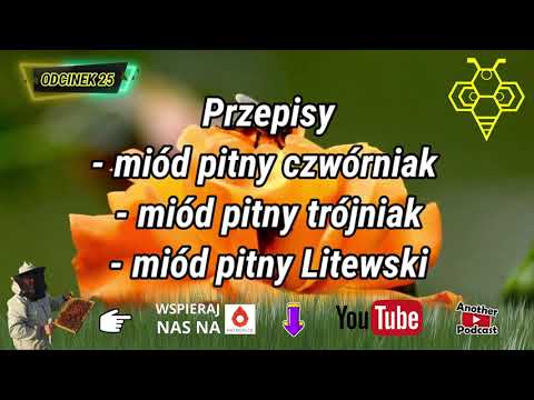 🎤 Przepisy miód pitny czwórniak, trójniak, miód pitny Litewski ODCINEK 25  #dolnośląskie #miody 🎧