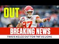 Chiefs TE Travis Kelce (Knee) OUT For Thursday Night Football vs. Lions I CBS Sports