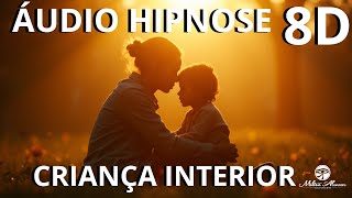 🔴ÁUDIO HIPNOSE 8D🎧  Criança Interior   Milton Alencar