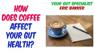 How Does Coffee Affect Gut Health?