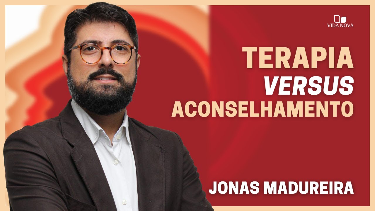 COMO DIFERENCIAR A TERAPIA DE UM ACONSELHAMENTO BÍBLICO? | JONAS MADUREIRA