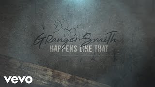 Granger Smith - Happens Like That (Lyric Video)