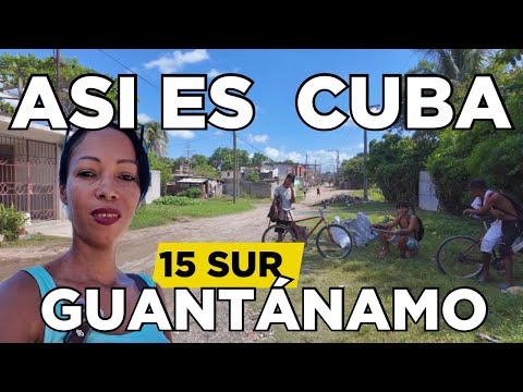 Así está Cuba hoy. Calle 15 Sur GUANTÁNAMO calle por calle.