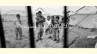 Singing The Walls Down