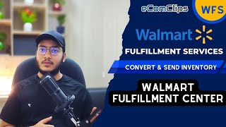 Walmart Fulfillment Service - Convert Items to WFS & Send Inventory to Walmart Fulfillment Center