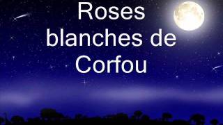 Nana Mouskouri, Roses blanches de Corfou  lyrics