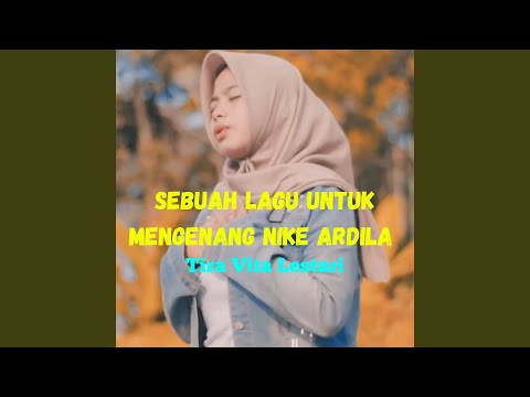 SEBUAH LAGU UNTUK MENGENANG NIKE ARDILA