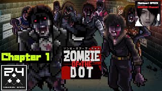 (初)ゾンビRPG【ゾンビ・オブ・ザ・ドット】Chapter1をプレイ！（ZOMBIE OF THE DOT）西森オペックのゲーム実況