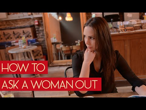 How To Ask A Woman Out