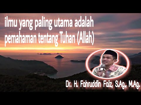 Kemuliaan ilmu | Filsafat Ilmu (Laduniyyah) - Imam Al - Ghazali |Dr. H. Fahruddin Faiz, S.Ag., M.Ag.