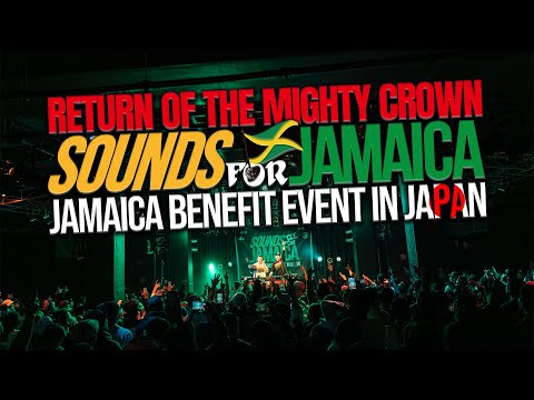 RETURN OF THE MIGHTY CROWN - SOUNDS FOR JAMAICA / JAMAICA BENEFIT EVENT IN JAPAN