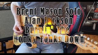 Country Guitar Solo - Brent Mason - Alan Jackson &#39;Burnin The Honky Tonks Down&#39;