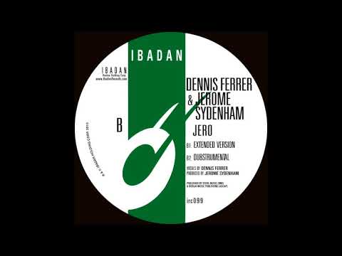 Dennis Ferrer & Jerome Sydenham - Jero (Extended Version) [Ibadan Records, IRC099_B1]