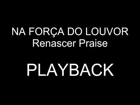 Na Força do Louvor | Renascer Praise | PLAYBACK