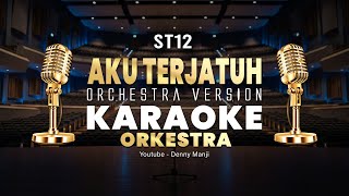 Download lagu Karaoke ST12 - Aku Terjatuh (Orchestra Version) | No Vocal   Lirik 🎤🎻 mp3