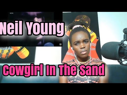 FIRST TIME HEARING Neil Young COWGIRL IN THE SAND live | REACTION