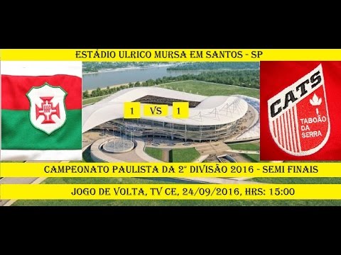 Campeonato Paulista Segunda Divisão 2016 Portuguesa Santista 1 x 1 Taboão da Serra - SEMI FINAL