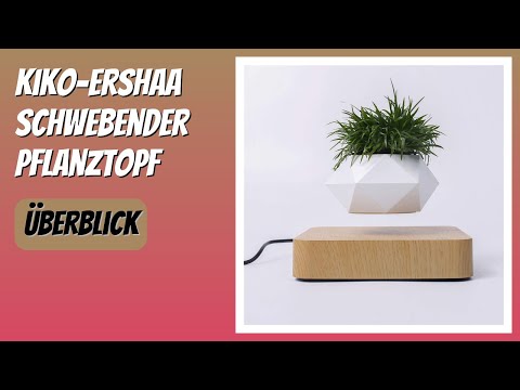 BEWERTUNG (2025): Kiko-ershaa Schwebender Pflanztopf. Infos