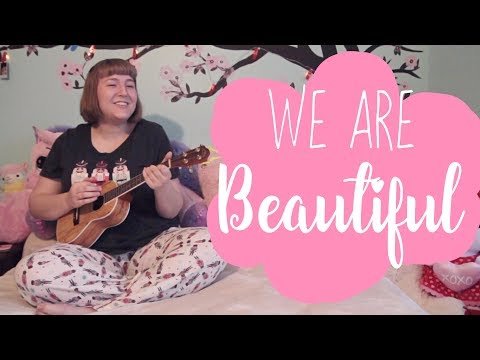 ❀ We Are Beautiful┇Original Song ❀