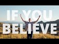 If You Believe Official Music Video Feat Patch Crowe Christian Music