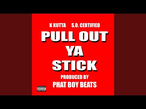 Pull out Ya Stick