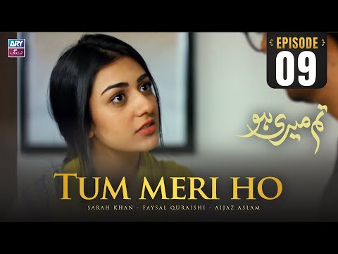 Tum Meri Ho Episode 9 | Sarah Khan | Faysal Quraishi | ARY Zindagi Drama