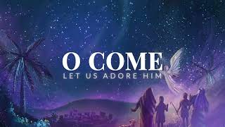 TrueSong - O Come All Ye Faithful/Sing to the King (Official Lyric Video)