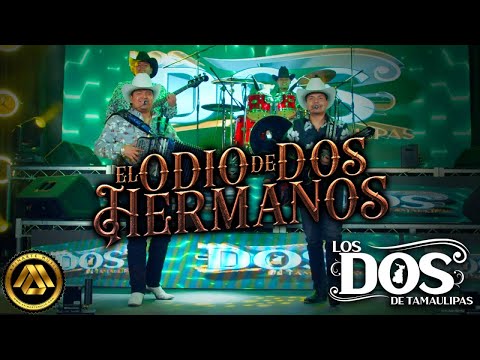 Los Dos De Tamaulipas - El Odio de Dos Hermanos (Video Musical)