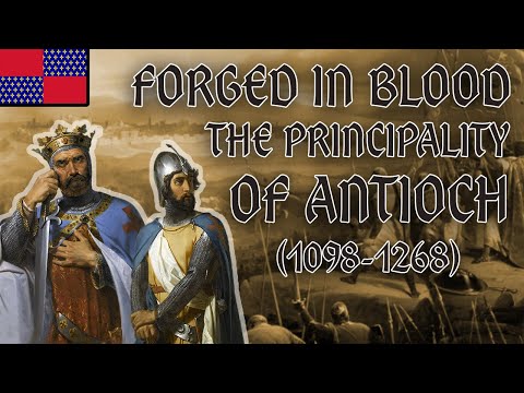 Forged in Blood During the First Crusade | The Principality of Antioch