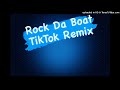 Rock Da Boat Remix #TikTok Mashup