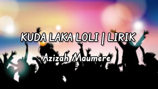 Download lagu Kuda Laka Loli - Azizah Maumere  ( Lirik Version - With Vocal ) mp3