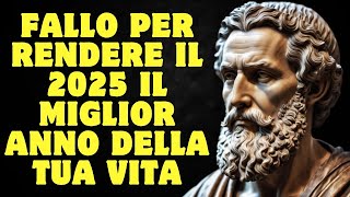14 potenti abitudini che renderanno il 2025 l'anno migliore della tua vita | Stoicismo