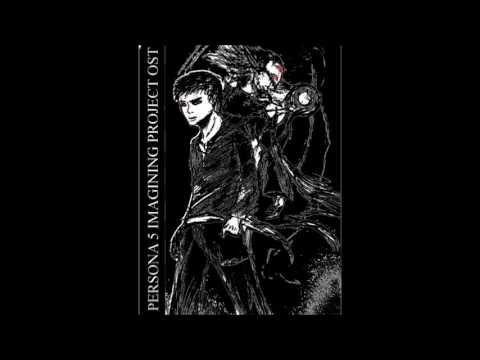 Persona 5 Imagining Project OST - ACT III OPENING