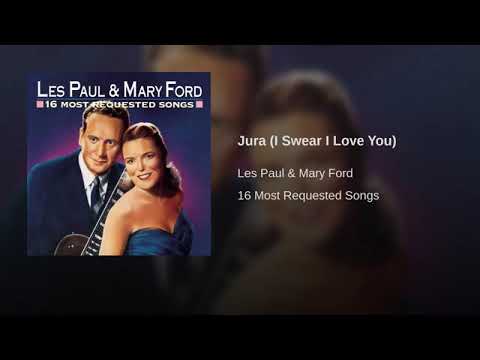 Les Paul & Mary Ford     Jura I Swear I Love You