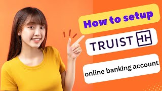 HOW TO SET UP A TRUIST ONLINE BANKING ACCOUNT 2025! (FULL GUIDE)