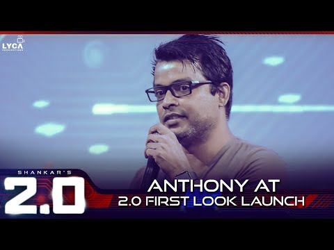 Anthony at 2.0 First look Launch | Lyca Production