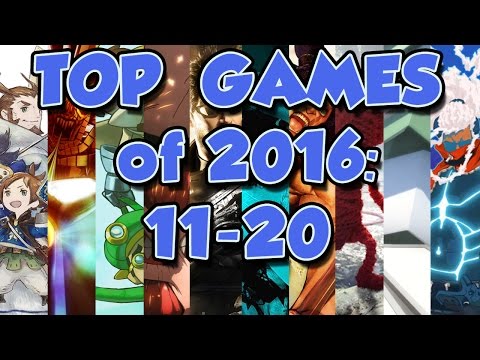 The Best Games of 2016 (#11-20) - Top 20 Games of the Year