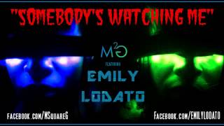 M2G Featuring Emily Lodato "Somebody's Watching Me"